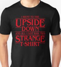 I Went to the Upside Down Unisex T-Shirt