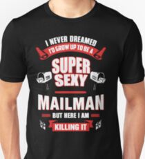 Mailman Super Sexy Shirt Unisex T-Shirt