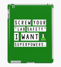 Schrauben Sie Ihre Laborsicherheit, ich will Superkräfte iPad-Hülle & Klebefolie
