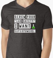 Screw your lab safety, I want super powers Men's V-Neck T-Shirt