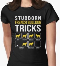 Stubborn French Bulldog Tricks Women's Fitted T-Shirt
