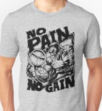 No Pain No Gain Unisex T-Shirt