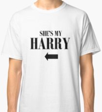 She's my Harry Classic T-Shirt