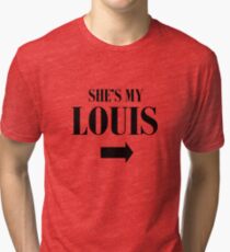 She's my Louis Tri-blend T-Shirt