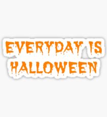 Everyday is Halloween Sticker
