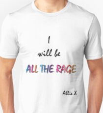 I will be All the Rage Unisex T-Shirt
