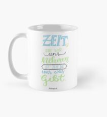 Zeit die wir uns nehmen ist Zeit die uns was gibt! Tasse