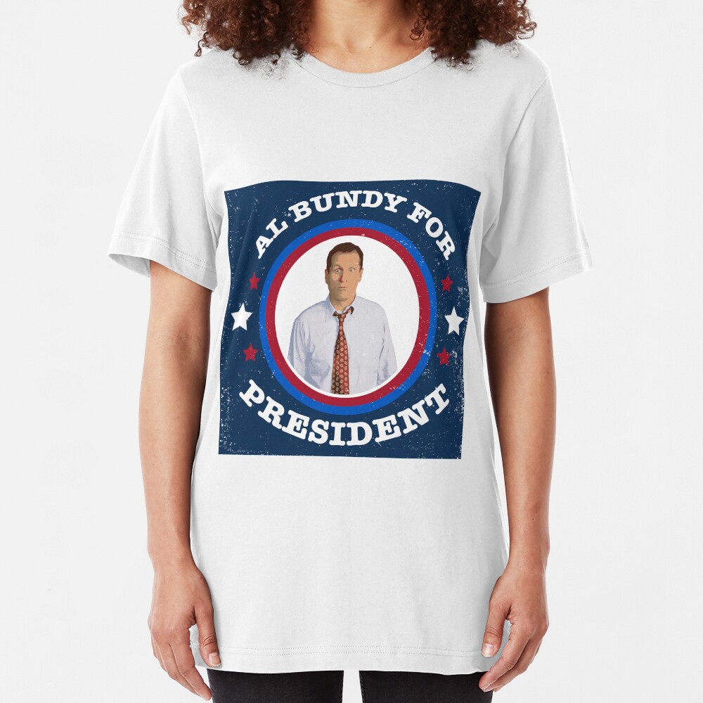 Al Bundy for PRESIDENT Slim Fit T-Shirt