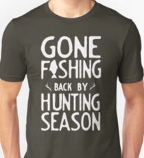 Gone Fishing. Back by hunting season Unisex T-Shirt