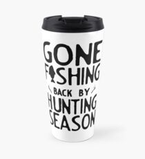 Gone Fishing. Back by hunting season Travel Mug