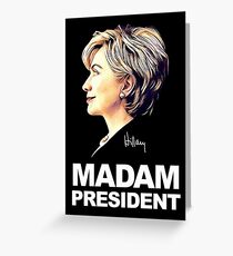 Hillary Clinton Madam President Greeting Card