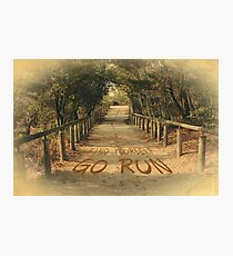 Find Yourself Go Run Motivational Dirt Road Photographic Print
