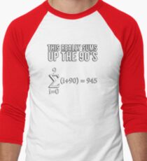 Math Equation: This really sums up the 90's Men's Baseball ¾ T-Shirt