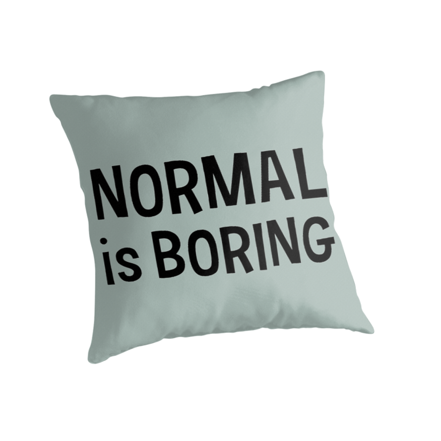 Normal is boring Black by mayakarina