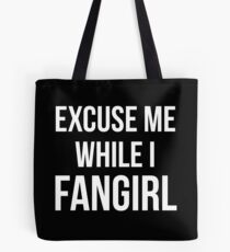 Bolsa de tela Disculpe mientras que Fangirl