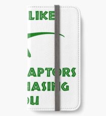 Run Like Velociraptors Are Chasing You iPhone Wallet/Case/Skin