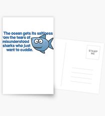 The ocean gets its saltiness from the tears of misunderstood sharks who just want to cuddle. Postcards