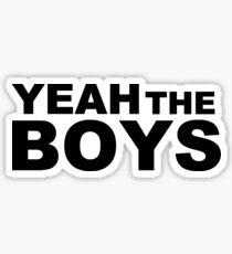 Yeah The Boys Sticker