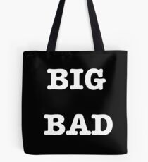 Big Bad Tote Bag