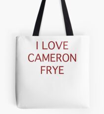 I love Cameron Frye Tote Bag
