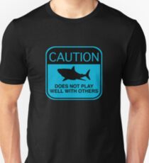 Caution - Does Not Play Well With Others Unisex T-Shirt