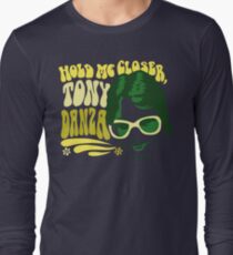 Hold Me Closer, Tony Danza - T-Shirt - Green Long Sleeve T-Shirt