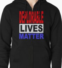 DEPLORABLE LIVES MATTER 1 Zipped Hoodie