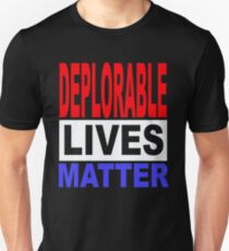 DEPLORABLE LIVES MATTER 1 Unisex T-Shirt