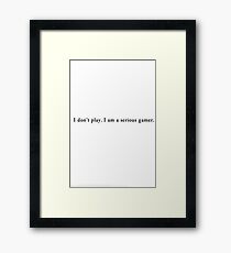 I don't play... Framed Print