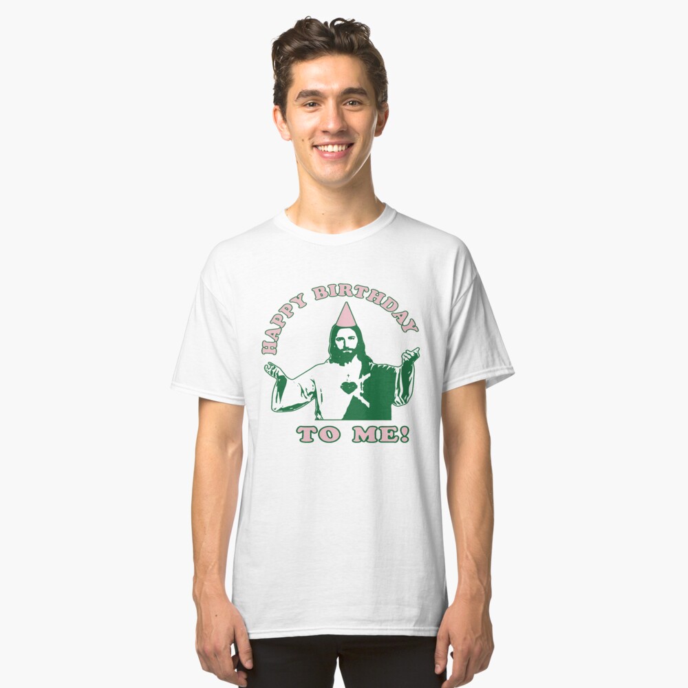 Happy Birthday Jesus Classic T-Shirt Front