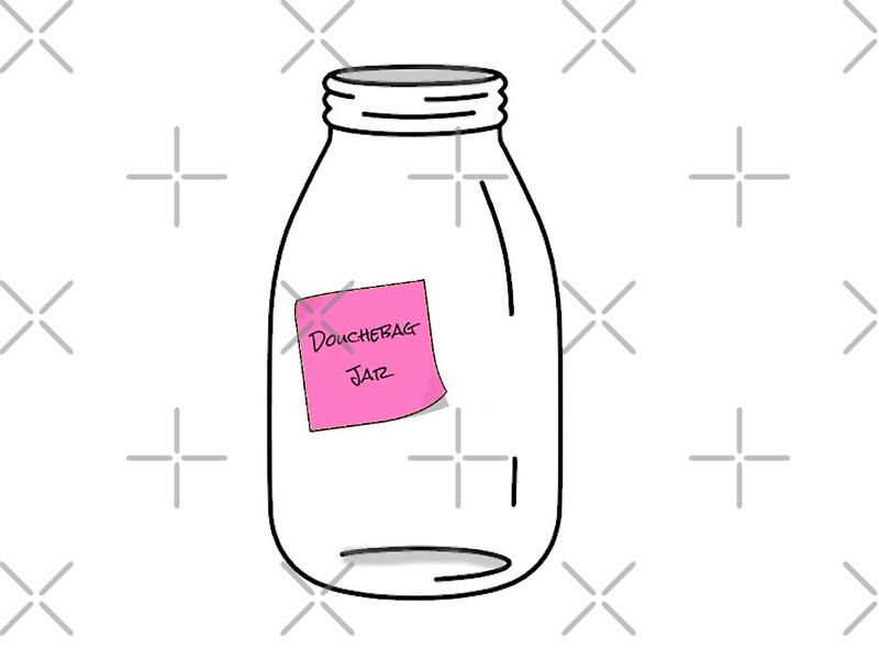 "Douche Jar" by katietruppo Redbubble