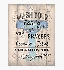 Wash Your Hands... Photographic Print