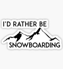 Ich würde lieber SNOWBOARD SNOWBOARD ID Mountains SKI SKI Sticker