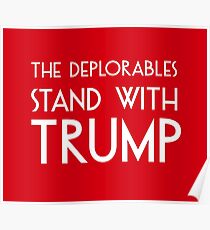The Deplorables Stand with Trump Poster