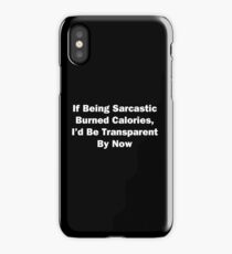 If Being Sarcastic Burned Calories iPhone Case