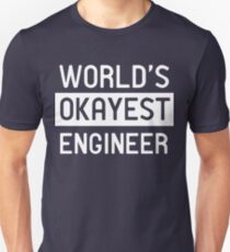 World's okayest engineer Unisex T-Shirt