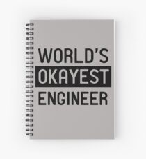 World's okayest engineer Spiral Notebook