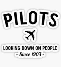Pilots. Looking down on people Since 1903 Sticker