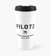 Pilots. Looking down on people Since 1903 Travel Mug