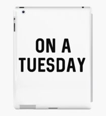 On a Tuesday iPad Case/Skin