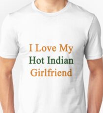 I Love My Hot Indian Girlfriend Unisex T-Shirt