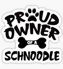 Proud Owner Of A Schnoodle Sticker