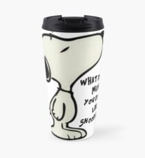 What do you MEAN you don't like SNOOPY??!! Travel Mug