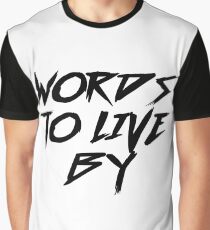 Words To Live By Graphic T-Shirt