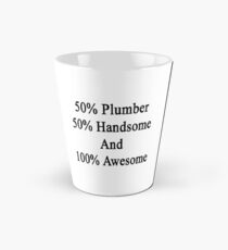 50% Plumber 50% Handsome And 100% Awesome Tall Mug