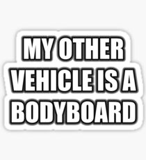 My Other Vehicle Is A Bodyboard Sticker