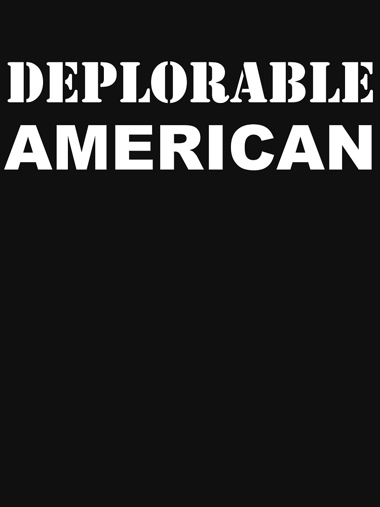 Deplorable American #basketofdeplorables Election 2016 White by theartofvikki