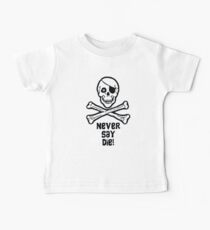 Never Say Die (Black Text Clothing & Stickers) Baby Tee