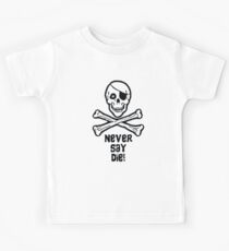 Never Say Die (Black Text Clothing & Stickers) Kids Tee