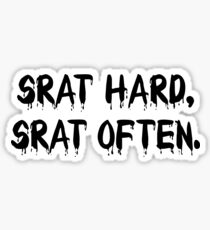 Pegatina Srat Hard, Srat a menudo.